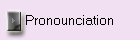 Pronounciation